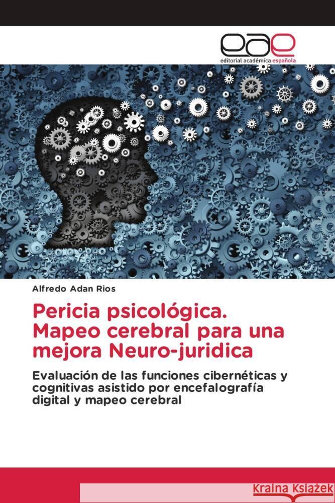 Pericia psicológica. Mapeo cerebral para una mejora Neuro-juridica Adan Rios, Alfredo 9786203885453