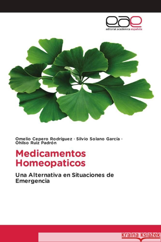 Medicamentos Homeopaticos Cepero Rodriguez, Omelio, Solano García, Silvio, Ruiz Padrón, Ohilso 9786203885569 Editorial Académica Española