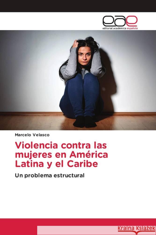 Violencia contra las mujeres en América Latina y el Caribe Velasco, Marcelo 9786203886504