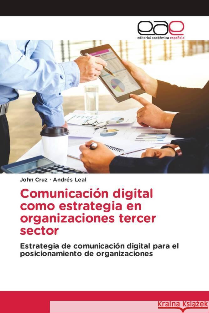 Comunicación digital como estrategia en organizaciones tercer sector Cruz, John, Leal, Andrés 9786203887310