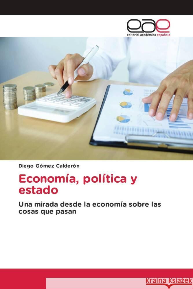 Economía, política y estado Gómez Calderón, Diego 9786203887587