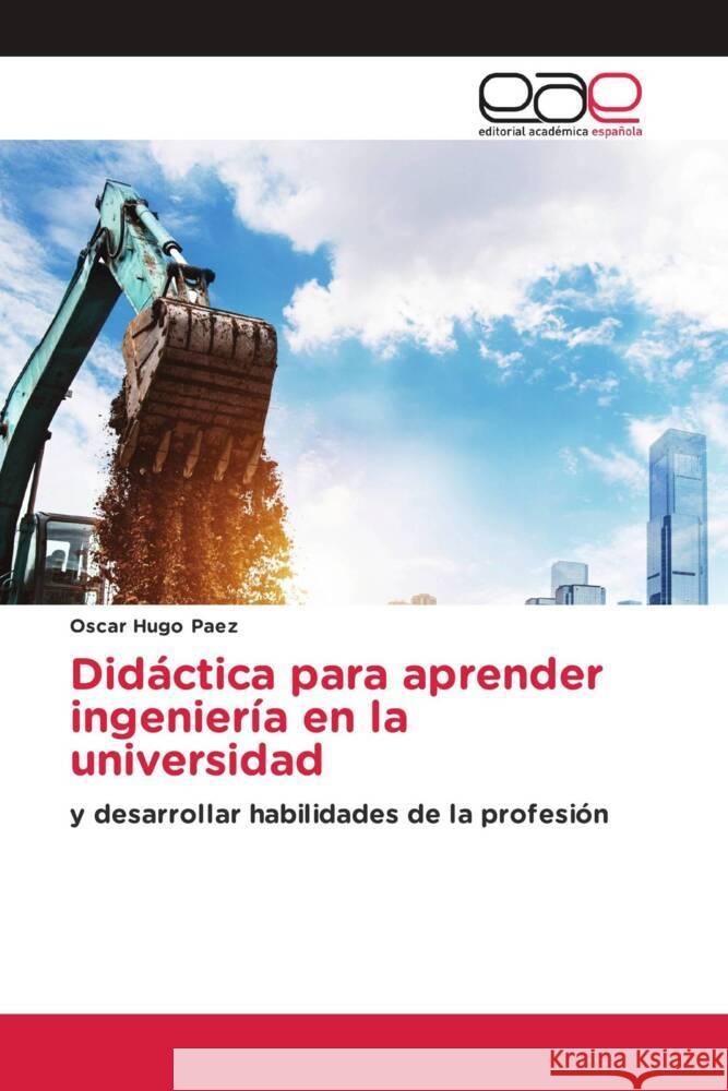 Didáctica para aprender ingeniería en la universidad Paez, Oscar Hugo 9786203888645