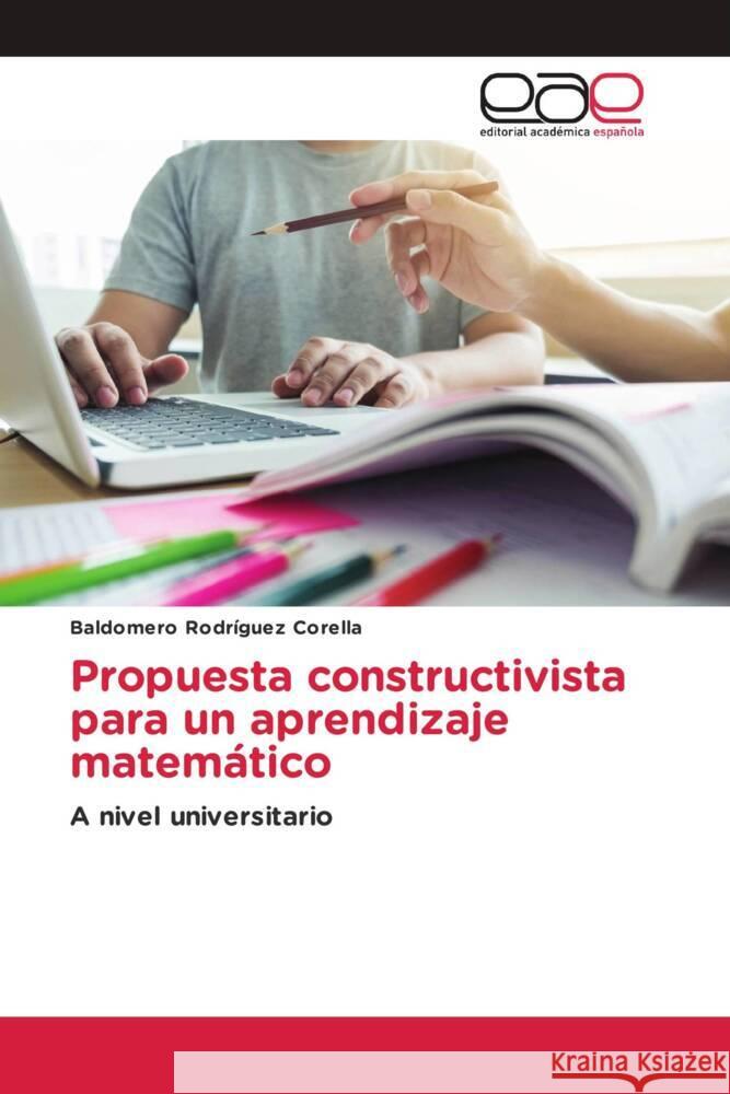 Propuesta constructivista para un aprendizaje matemático Rodríguez Corella, Baldomero 9786203888829