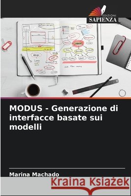 MODUS - Generazione di interfacce basate sui modelli Machado, Marina 9786203889673