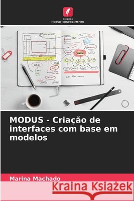 MODUS - Criação de interfaces com base em modelos Machado, Marina 9786203889680