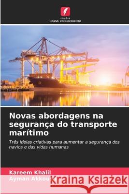 Novas abordagens na segurança do transporte marítimo Khalil, Kareem, Akkoush, Ayman 9786203891928