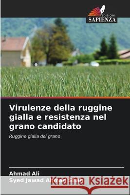 Virulenze della ruggine gialla e resistenza nel grano candidato Ali, Ahmad, Shah, Syed Jawad Ahmad 9786203892383