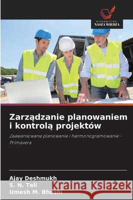 Zarzadzanie planowaniem i kontrola projektów Deshmukh, Ajay, Teli, S. N., Bhushi, Umesh M. 9786203892611