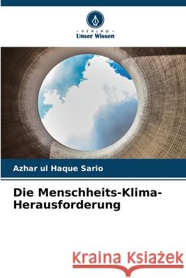 Die Menschheits-Klima-Herausforderung Sario, Azhar ul Haque 9786203893267
