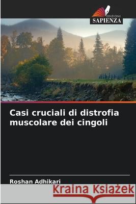 Casi cruciali di distrofia muscolare dei cingoli Adhikari, Roshan 9786203893335