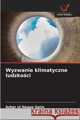 Wyzwanie klimatyczne ludzkosci Sario, Azhar ul Haque 9786203893373