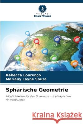 Sphärische Geometrie Lourenço, Rebecca, Souza, Mariany Layne 9786203893397