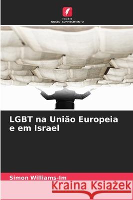 LGBT na União Europeia e em Israel Williams-Im, Simon 9786203893922
