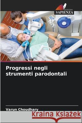 Progressi negli strumenti parodontali Choudhary, Varun 9786203894042