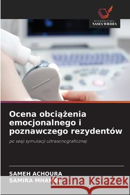 Ocena obciazenia emocjonalnego i poznawczego rezydentów ACHOURA, Sameh, Mhamdi, Samira 9786203894684