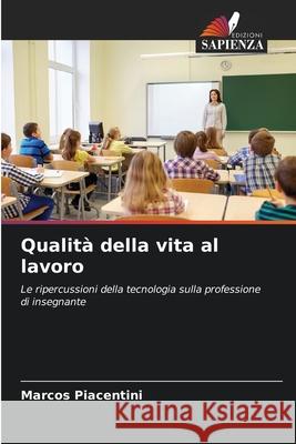 Qualità della vita al lavoro Piacentini, Marcos 9786203894875 Edizioni Sapienza