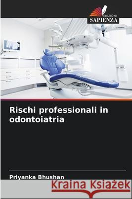 Rischi professionali in odontoiatria Bhushan, Priyanka 9786203895469