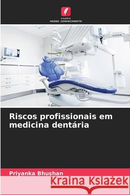 Riscos profissionais em medicina dentária Bhushan, Priyanka 9786203895476