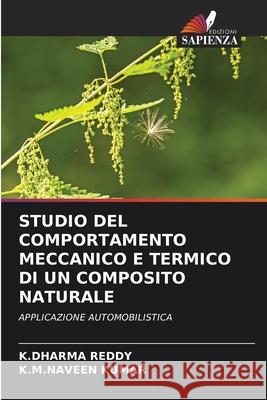 STUDIO DEL COMPORTAMENTO MECCANICO E TERMICO DI UN COMPOSITO NATURALE REDDY, K.DHARMA, KUMAR, K.M.NAVEEN 9786203896404