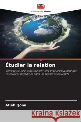 Étudier la relation Qomi, Atieh 9786203896572 Editions Notre Savoir