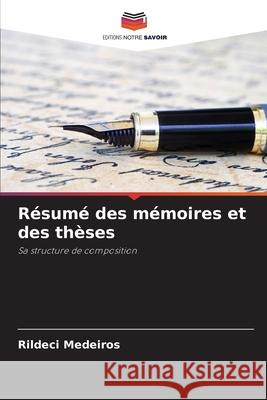 Résumé des mémoires et des thèses Medeiros, Rildeci 9786203896749 Editions Notre Savoir
