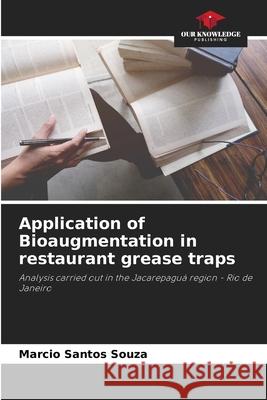 Application of Bioaugmentation in restaurant grease traps Santos Souza, Marcio 9786203898156