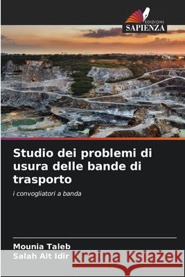 Studio dei problemi di usura delle bande di trasporto Taleb, Mounia, Ait Idir, Salah 9786203898194