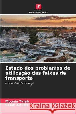 Estudo dos problemas de utilização das faixas de transporte Taleb, Mounia, Ait Idir, Salah 9786203898217