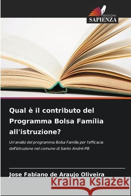 Qual è il contributo del Programma Bolsa Família all'istruzione? Oliveira, Jose Fabiano de Araujo 9786203898910 Edizioni Sapienza