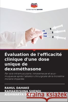 Évaluation de l'efficacité clinique d'une dose unique de dexaméthasone Dahake, Rahul, Shenoi, Ramakrishna, Ikhar, Aishwarya 9786203900019