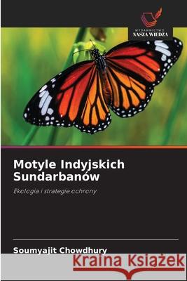 Motyle Indyjskich Sundarbanów Chowdhury, Soumyajit 9786203900101 Wydawnictwo Nasza Wiedza