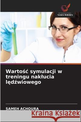 Wartosc symulacji w treningu naklucia ledzwiowego ACHOURA, Sameh 9786203900224