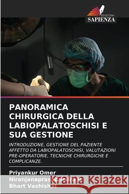 PANORAMICA CHIRURGICA DELLA LABIOPALATOSCHISI E SUA GESTIONE Omer, Priyankur, Indra B, Niranjanaprasad, Vashishat, Bhart 9786203900293