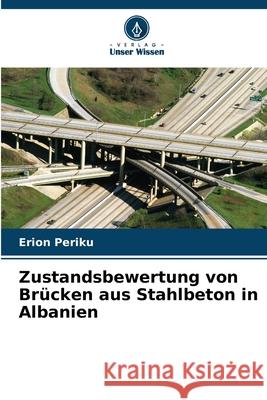 Zustandsbewertung von Brücken aus Stahlbeton in Albanien Periku, Erion 9786203900545