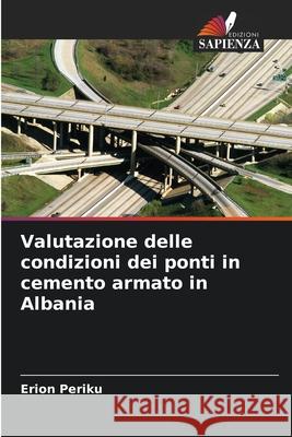 Valutazione delle condizioni dei ponti in cemento armato in Albania Periku, Erion 9786203900637