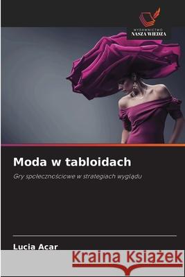 Moda w tabloidach Acar, Lucia 9786203901726