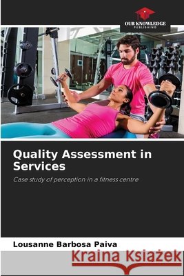 Quality Assessment in Services Barbosa Paiva, Lousanne 9786203902174