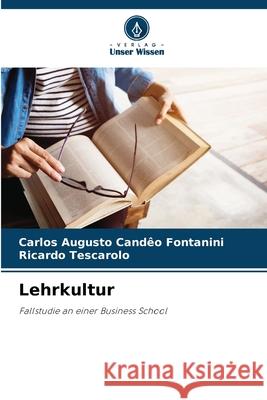 Lehrkultur Candêo Fontanini, Carlos Augusto, Tescarolo, Ricardo 9786203902280 Verlag Unser Wissen