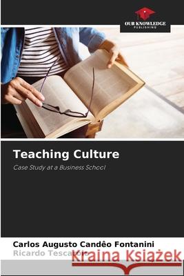 Teaching Culture Candêo Fontanini, Carlos Augusto, Tescarolo, Ricardo 9786203902297 Our Knowledge Publishing