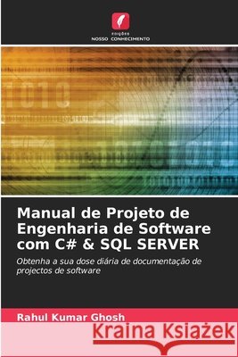 Manual de Projeto de Engenharia de Software com C# & SQL SERVER Ghosh, Rahul Kumar 9786203902990