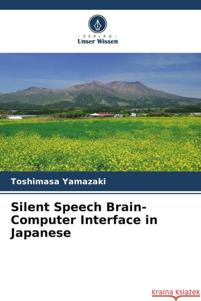 Silent Speech Brain-Computer Interface in Japanese Yamazaki, Toshimasa 9786203903720