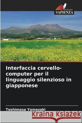 Interfaccia cervello-computer per il linguaggio silenzioso in giapponese Yamazaki, Toshimasa 9786203903751