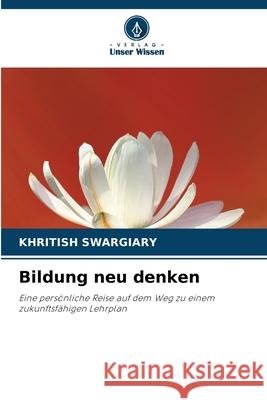 Bildung neu denken Swargiary, Khritish 9786203904925