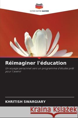 Réimaginer l'éducation Swargiary, Khritish 9786203904949