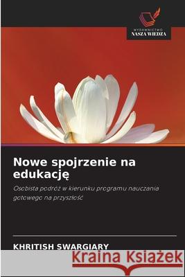 Nowe spojrzenie na edukacje Swargiary, Khritish 9786203904963