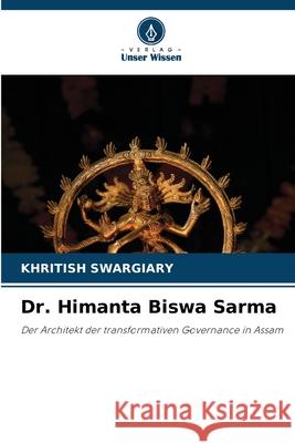 Dr. Himanta Biswa Sarma Swargiary, Khritish 9786203904987 Verlag Unser Wissen