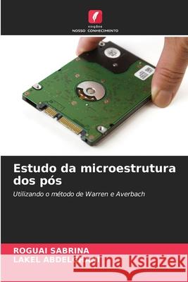 Estudo da microestrutura dos pós SABRINA, ROGUAI, ABDELGHANI, LAKEL 9786203905229 Edições Nosso Conhecimento