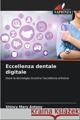 Eccellenza dentale digitale Antony, Shincy Mary 9786203905816