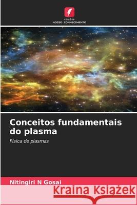 Conceitos fundamentais do plasma GOSAI, NITINGIRI N 9786203907070