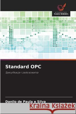 Standard OPC de Paula e Silva, Danilo 9786203908572 Wydawnictwo Nasza Wiedza